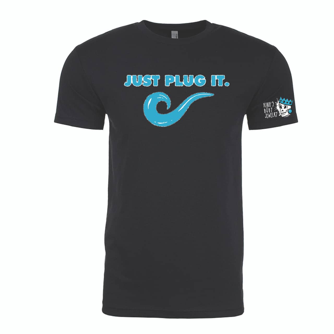 Just Plug it King's Body Jewelry T-shirt SUPER SOFT!!!